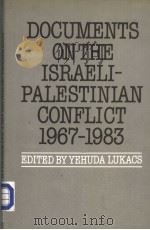 DOCUMENTS ON THE ISRAELI-PALESTINIAN CONFLICT,1967-1983 PDF电子版封面 0521267951 YEHUDA LUKACS