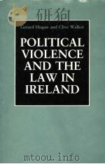 POLITICAL VIOLENCE AND THE LAW IN IRELAND PDF电子版封面 0719029104 GERARD HOGAN AND CLIVE WALKER