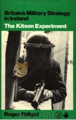 BRITAIN'S MILITRY STRATEGY IN IRELAND THE KITSON EXPERIMENT PDF电子版封面 086232047X ROGER FALIGOT