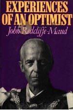 EXPERIENCES OF AN OPTIMIST THE MEMOIRS OF JOHN REDCLIFFE-MAUD PDF电子版封面