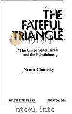 THE FATEFUL TRIANGLE PDF电子版封面 0896081877 NOAM CHOMSKY