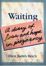 WAITING:A DIARY OF LOSS AND HOPE IN PREGNANCY（ PDF版）
