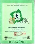 EARTHWATCH GEMS:GLOBAL ENVIRONMENT MONITORING SYSTEM HUMAN EXPOSURE TO POLLUTANTS REPORT ON THE PILO PDF电子版封面