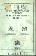 IPCS USERS‘MANUAL FOR THE IPCS HEALTH AND SAFETY GUIDES PDF电子版封面 9241544856