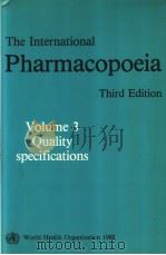 THE INTERNATIONAL PHARMACOPOEIA THIRD EDITION Volume 3 Quality Sopecifications PDF电子版封面 9241542152
