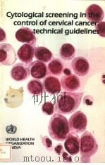 Cytological screening in the control of cervical cancer:technical guidelines PDF电子版封面 9241542195