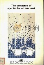 THE PROVISION OF SPECTACLES AT LOW COST PDF电子版封面 9241561084
