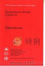 IPCS INTERNATIONAL PROGRAMME ON CHEMICAL SAFETY ENVIRONMENTAL HEALTH CRITERIA 43 CHLORDECONE PDF电子版封面 9241541830