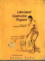 Labor-based Construction Programs A Practical Guide for Planing and Management PDF电子版封面 0195615123