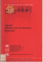 IPCS INTERNATIONAL PROGRAMME ON CHEMICAL SAFETY ENVIRONMENTAL HEALTH CRITERIA 37 AQUATIC (MARINE AND PDF电子版封面 9241540974