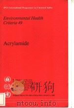 IPCS INTERNATIONAL PROGRAMME ON CHEMICAL SAFETY ENVIRONMENTAL HEALTH CRITERIA 49 ACRYLAMIDE PDF电子版封面 924154189X