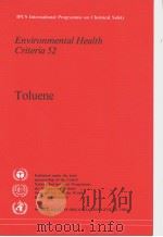 IPCS INTERNATIONAL PROGRAMME ON CHEMICAL SAFETY ENVIRONMENTAL HEALTH CRITERIA 52 TOLUENE PDF电子版封面 924154192X