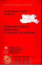 IPCS INTERNATIONAL PROGRAMME ON CHEMICAL SAFETY ENVIRONMENTAL HEALTH CRITERIA 63 ORGANOPHOSPHORUS IN PDF电子版封面 9241542632