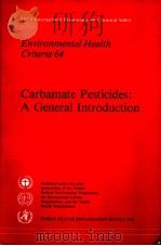 IPCS INTERNATIONAL PROGRAMME ON CHEMICAL SAFETY ENVIRONMENTAL HEALTH CRITERIA 64 CARBAMATE PESTICIDE PDF电子版封面 9241542640