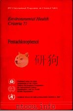 IPCS INTERNATIONAL PROGRAMME ON CHEMICAL SAFETY ENVIRONMENTAL HEALTH CRITERIA 71 PENTACHLOROPHENOL PDF电子版封面 9241542713
