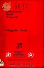 IPCS INTERNATIONAL PROGRAMME ON CHEMICAL SAFETY ENVIRONMENTAL HEALTH CRITERIA 69 MAGNETIC FIELDS PDF电子版封面 9241542691