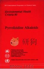 IPCS International Programme on Chemical Safety Environmental Health Criteria 80 Pyrrolizidine Alk PDF电子版封面 9241542802