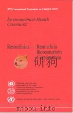 IPCS INTERNATIONAL PROGRAMME ON CHEMICAL SAFETY ENVIRONMENTAL HEALTH CRITERIA 92 RESMETHRINS-RESMETH PDF电子版封面 9241542926