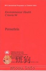 IPCS INTERNATIONAL PROGRAMME ON CHEMICAL SAFETY ENVIRONMENTAL HEALTH CRITERIA 94 PERMETHRIN PDF电子版封面 9241542942