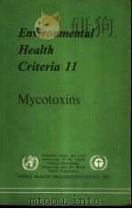 ENVIRONMENTAL HEALTH CRITERIA 11 MYCOTOXINS PDF电子版封面 9241540710