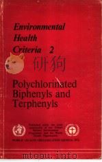 ENVIRONMENTAL HEALTH CRITERIA 2 POLYCHLORINATED BIPHENYLS AND TERPHENYLS PDF电子版封面 9241540621
