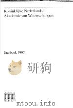 KONINKLIJKE NEDERLANDSE AKADEMIE VAN WETENSCHAPPEN JAARBOEK 1997 PDF电子版封面