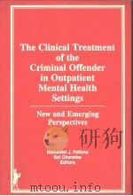 THE CLINICAL TREATMENT OF THE CRIMINAL OFFENDER IN OUTPATIENT MENTAL HEALTH SETTINGS NEW AND EMERGIN PDF电子版封面 0866569820 J.PALLONE SOL CHANELES EDITORS