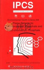 IPCS INTERNATIONAL PROGRAMME ON CHEMICAL SAFETY ENVIRONMENTAL HEALTH CRITERIA 209 FLAME RETARDANTS:T PDF电子版封面 9241572094