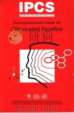 IPCS INTERNATIONAL PROGRAMME ON CHEMICAL SAFETY ENVIRONMENTAL HEALTH CRITERIA 181 CHLORINATED PARAFF PDF电子版封面 9241571810