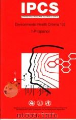 IPCS INTERNATIONAL PROGRAMME ON CHEMICAL SAFETY Environmental Health Criteria 102 1-Propanol PDF电子版封面 9241571020