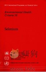 IPCS INTERNATIONAL PROGRAMME ON CHEMICAL SAFETY ENVIRONMENTAL HEALTH CRITERIA 58 SELENIUM（ PDF版）