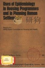 Uses of Epidemiology in Housing Programmes and in Planning Human Settlements Report of a WHO Expert PDF电子版封面 924120544X