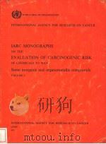 WORLD HEALTH ORGANIZATION INTERNATIONAL AGENCY FOR RESEARCH ON CANCER IARC MONOGRAPHS ON THE EVALUA PDF电子版封面