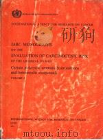 WORLD HEALTH ORGANIZATION INTERNATIONAL AGENCY FOR RESEARCH ON CANCER IARC MONOGRAPHS ON THE EVALUA PDF电子版封面