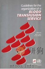 Guidelines for the organization of a blood transfusion service PDF电子版封面 9241544457 W.N.Gibbs A.F.H.Britten