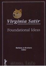 VIRGINIA SATIR FOUNDATIONAL IDEAS PDF电子版封面 1560241047