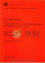 WORLD HEALTH ORGANIZATION INTERNATIONAL AGENCY FOR RESEARCH ON CANCER IARC NONOGRAPHS ON THE EVALUA PDF电子版封面 9283214064