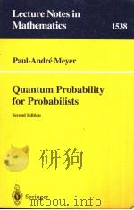 Lecture Notes in Mathematics 1538 Paul-André Quantum Probability for Probabilists Second Edition PDF电子版封面 3540602704
