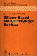 J.-F.Luy P.Russer (Eds.) Silicon-Based Millimeter-Wave Devices PDF电子版封面 3540580476 E.Kasper