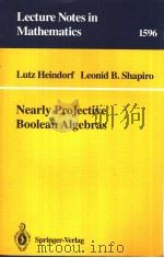 Lecture Notes in Mathematics 1596 Lutz Heindorf Leonid B.Shapiro Nearly Projective Boolean Algebra PDF电子版封面 354058787X Sakaé Fuchino