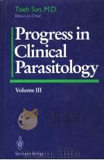 PROGRESS IN CLINICAL PARASITOLOGY VOLUME Ⅲ WITH 70 ILLUSTRATIONS PDF电子版封面 0387978607