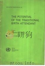 THE POTENTIAL OF THE TRADITIONAL BIRTH ATTENDANT 1986 PDF电子版封面 9241700955 A.MANGAY MAGLACAS AND JOHN SIM