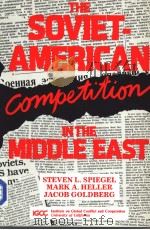 THE SOVIET-AMERICAN COMPETITION IN THE MIDDLE EAST PDF电子版封面 0669168912 STEVEN L.SPIEGEL MARK A.HELLE