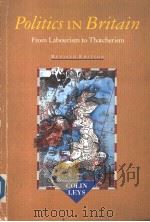 POLITICS IN BRITAIN FROM LABOURISM TO THATCHERISM PDF电子版封面 0860919544 COLIN LEYS