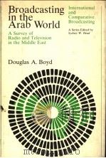 BROADCASTING IN THE ARAB WORLD A SURVEY OF RADIO AND TELEVISION IN THE MIDDLE EAST PDF电子版封面 0877222371 DOUGLAS A.BOYD