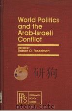 WORLD POLITICS AND THE ARAB-LSRAELI CONFLICT PDF电子版封面 0080233805 ROBERT O.FREEDMAN