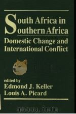 SOUTH AFRICA IN SOUTHERN AFRICA DOMESTIC CHANGE AND INTERNATIONAL CONFLICT PDF电子版封面 1555871291 EDMOND J.KELLER LOUIS A.PICARD