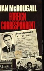 FOREIGN CORRESPONDENT PDF电子版封面 IAN MCDOUGALL