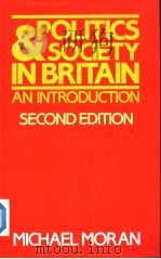 POLITICS AND SOCIETY IN BRITAIN AN INTRODUCTION PDF电子版封面 0333497988 MICHAEL MORAN