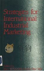 STRATEGIES FOR INTERNATIONAL INDUSTRIAL MARKETING 1986 PDF电子版封面 0709924941